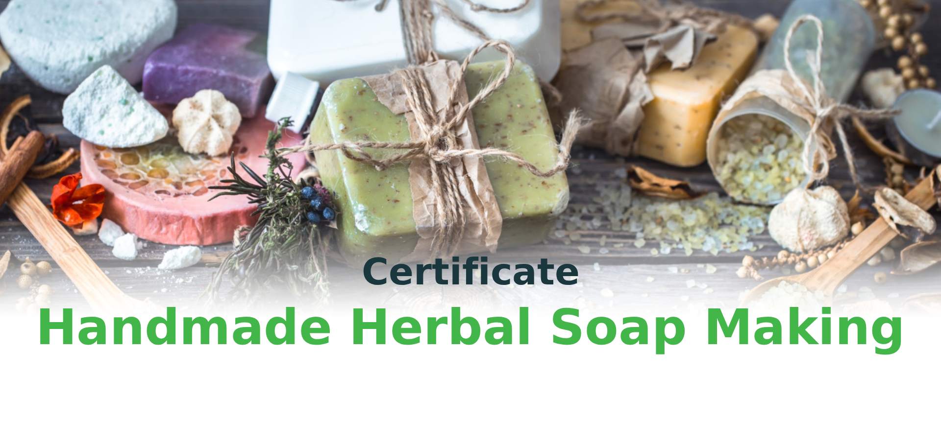 Certificate in Handmade Herbal Soap Making